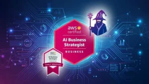 AWS Certified AI Business Strategist (AIB-C01) Course